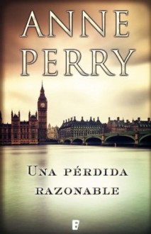 Una pérdida razonable - Anne Perry