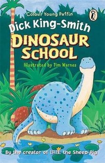 Dinosaur School - Dick King-Smith, Tim Warnes