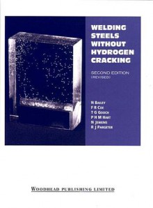 Welding Steels Without Hydrogen Cracking - N. Bailey, F.R. Coe, T.G. Gooch, P.H.M. Hart