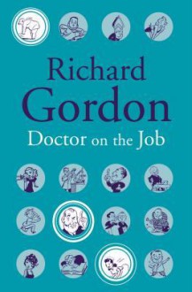 Doctor On The Job - Richard Gordon