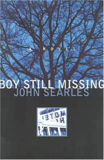 Boy Still Missing - John Searles