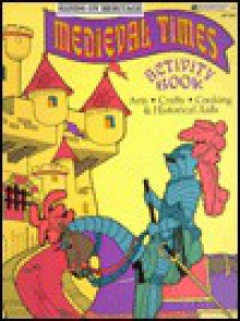 Medieval Times Activity Book - Linda Milliken, Deneen Celecia, Barbara Lorseyedi