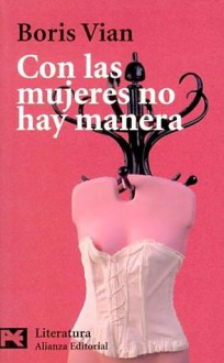 Con las mujeres no hay manera - Vernon Sullivan, Boris Vian