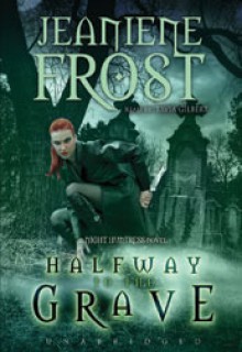 Halfway to the Grave - Tavia Gilbert, Jeaniene Frost