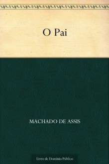 O Pai - Machado de Assis