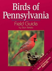 Birds of Pennsylvania Field Guide - Stan Tekiela