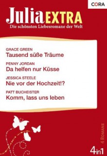 Julia Extra Band 0172 (German Edition) - Penny Jordan, Jessica Steele, Grace Green, Patt Bucheister