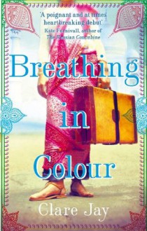 Breathing in Colour - Clare Jay