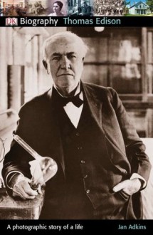 DK Biography: Thomas Edison - Jan Adkins