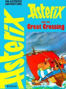 Asterix And The Great Crossing (Adventures Of Asterix) - René Goscinny, Albert Uderzo