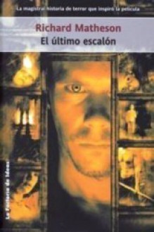 El Último Escalón - Richard Matheson