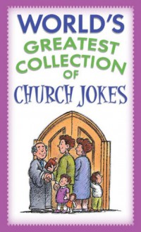 World's Greatest Collection of Church Jokes - Paul M. Miller