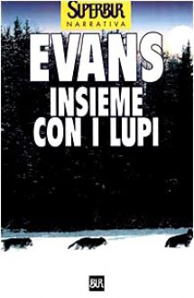 Insieme con i lupi - Nicholas Evans