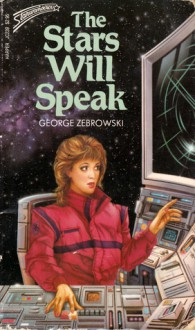 The Stars Will Speak - George Zebrowski