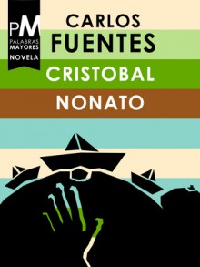 Cristóbal nonato - Carlos Fuentes