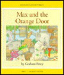 Max and the Orange Door - Graham Percy