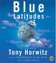 Boldly Going Where Captain Cook has Gone Before - Tony Horwitz, Daniel Gerroll