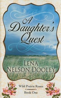 A Daughter's Quest - Lena Nelson Dooley