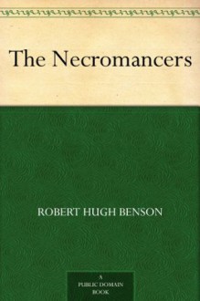 The Necromancers - Robert Hugh Benson