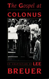 The Gospel at Colonus - Lee Breuer, Bob Telson