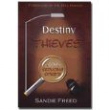 Destiny Thieves: Exposing Seducing Spirits - Sandie Freed