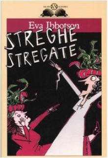 Streghe stregate - Eva Ibbotson