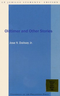 Oldtimer and Other Stories - Jose Y. Dalisay Jr.