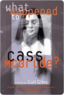 What Happened to Cass McBride? - Gail Giles