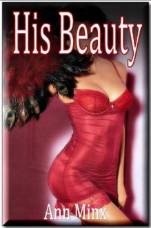 His Beauty - BDSM Male Dominance Female Submission Erotica - Lexi Voss, Ann Minx