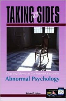 Taking Sides: Clashing Views on Controversial Issues in Abnormal Psychology - Richard P. Halgin