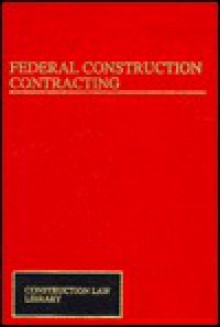 Federal Construction Contracting - James F. Nagle