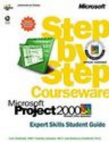 Microsoft Project 2000 Step by Step Courseware Expert Skills Class Pack - Carl Chatfield, Timothy Johnson