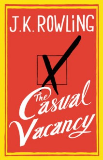 The Casual Vacancy - J.K. Rowling