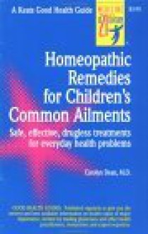 Homeopathic Remedies for 100 Children's Common Ailments - Carolyn Dean