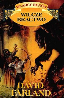 Wilcze bractwo (Runelords, #2) - David Farland, Radosław Kot