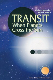 Transit When Planets Cross the Sun: When Planets Cross the Sun - Michael Maunder, Patrick Moore