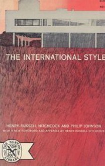 The International Style - Henry-Russell Hitchcock, Philip Johnson