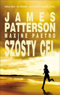 Szósty cel - James Patterson, Maxine Paetro