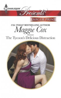 The Tycoon's Delicious Distraction - Maggie Cox