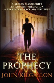 The Prophecy - John Kilgallon