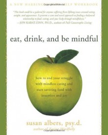 Eat, Drink, and Be Mindful - Susan Albers