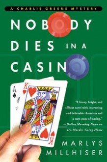 Nobody Dies in a Casino (Charlie Greene Mysteries) - Marlys Millhiser