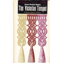 The Victorian Temper: A Study In Literary Culture - Jerome H. Buckley