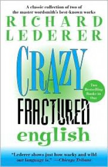 Crazy English and Fractured English - Richard Lederer