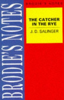 J. D. Salinger's the Catcher in the Rye: Revised Edition - J.D. Salinger