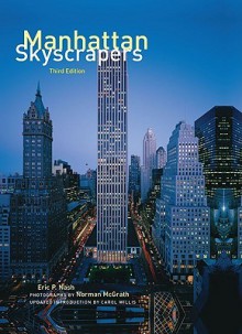 Manhattan Skyscrapers: 3rd Edition - Eric Nash, Norman McGrath