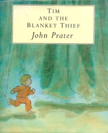 Tim and the Blanket Thief - John Prater