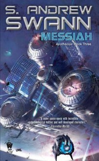 Messiah: Apotheosis: Book Three - S. Andrew Swann