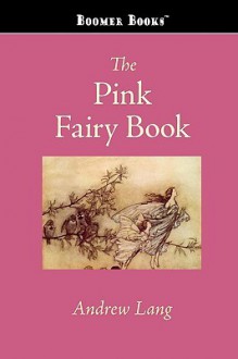 The Pink Fairy Book - Andrew Lang