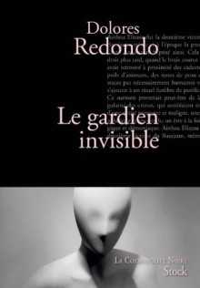 Le gardien invisible:Traduit de l'espagnol par Marianne Millon (La cosmopolite) (French Edition) - Dolores Redondo